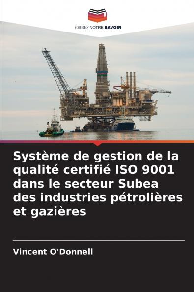 Système de gestion de la qualité certifié ISO 9001 dans le secteur Subea des industries pétrolières et gazières