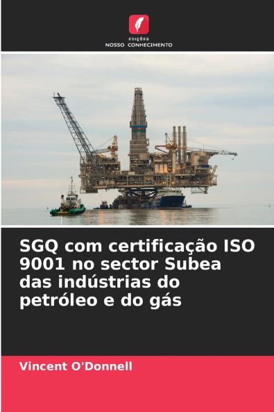 SGQ com certificação ISO 9001 no sector Subea das indústrias do petróleo e do gás