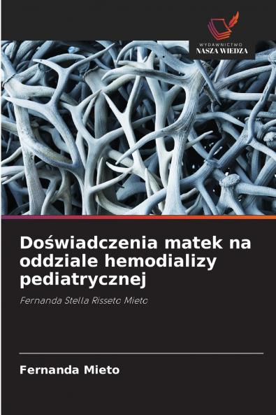 Do?wiadczenia matek na oddziale hemodializy pediatrycznej