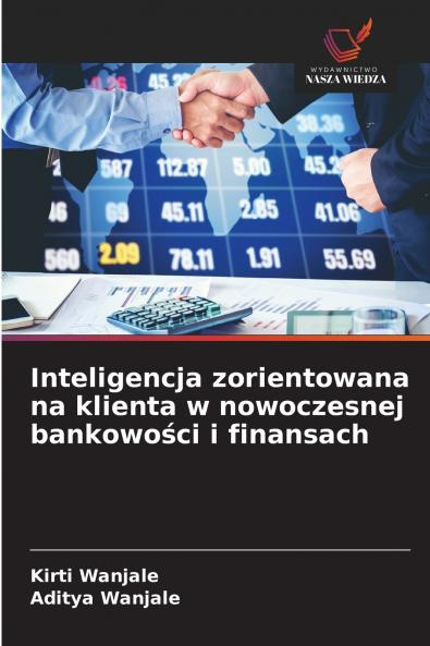 Inteligencja zorientowana na klienta w nowoczesnej bankowo?ci i finansach