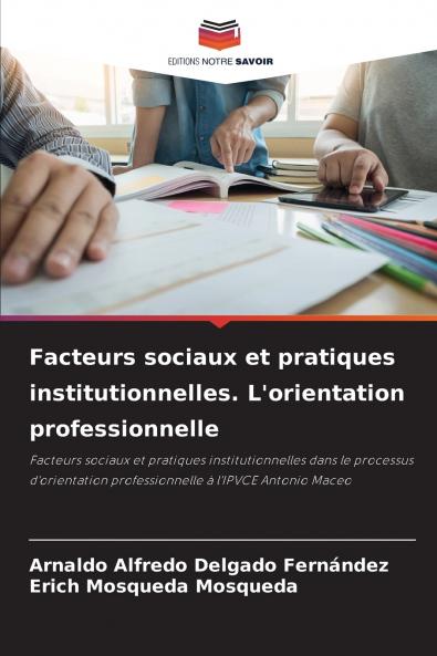 Facteurs sociaux et pratiques institutionnelles. L'orientation professionnelle