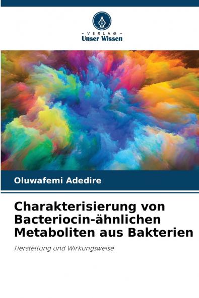 Charakterisierung von Bacteriocin-ähnlichen Metaboliten aus Bakterien