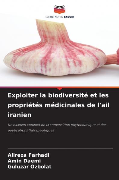 Exploiter la biodiversité et les propriétés médicinales de l'ail iranien