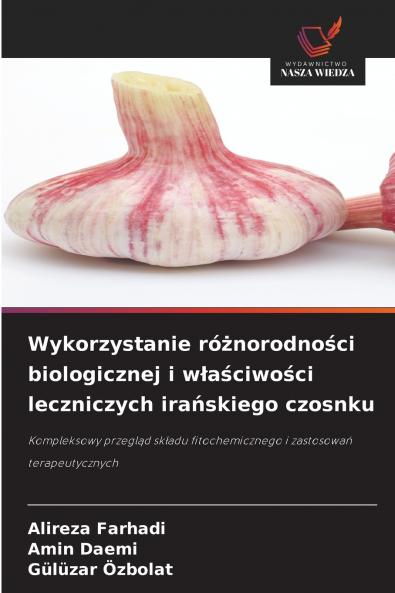 Wykorzystanie ró?norodno?ci biologicznej i w?a?ciwo?ci leczniczych ira?skiego czosnku