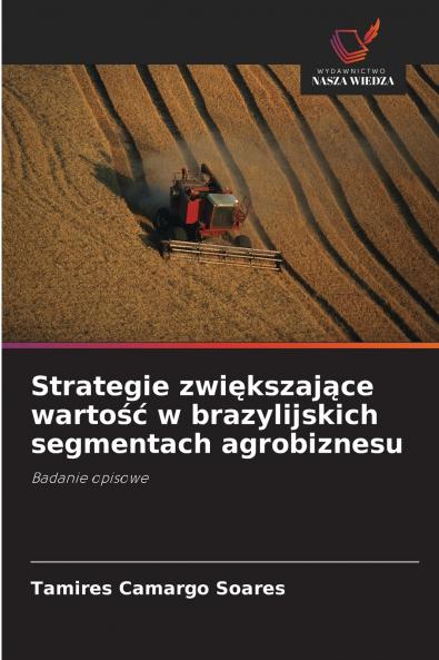 Strategie zwi?kszaj?ce warto?? w brazylijskich segmentach agrobiznesu
