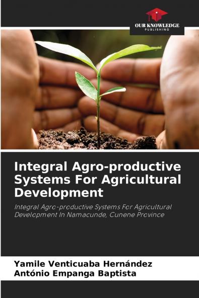 Integral Agro-productive Systems For Agricultural Development