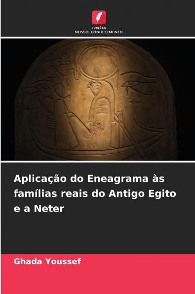 Aplicação do Eneagrama às famílias reais do Antigo Egito e a Neter