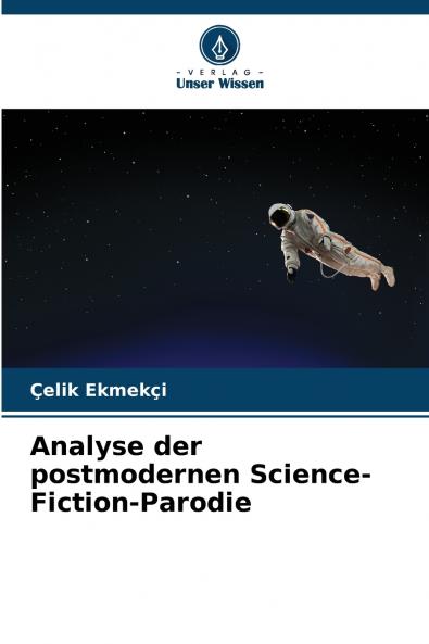 Analyse der postmodernen Science-Fiction-Parodie