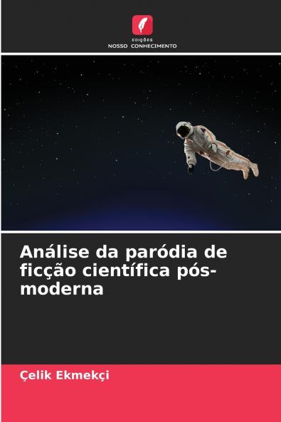Análise da paródia de ficção científica pós-moderna