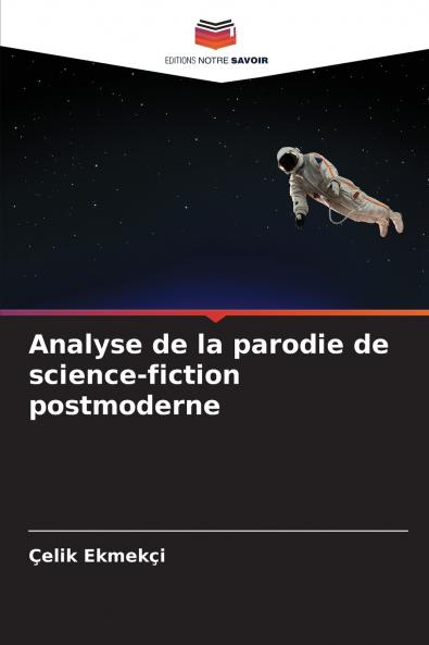 Analyse de la parodie de science-fiction postmoderne