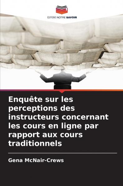 Enquête sur les perceptions des instructeurs concernant les cours en ligne par rapport aux cours traditionnels