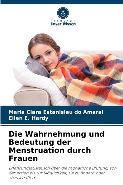 Die Wahrnehmung und Bedeutung der Menstruation durch Frauen
