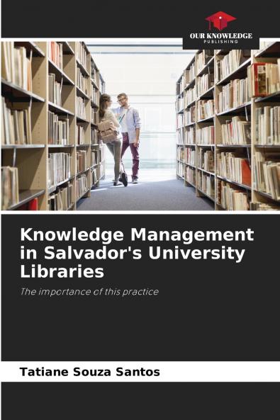 Knowledge Management in Salvador's University Libraries