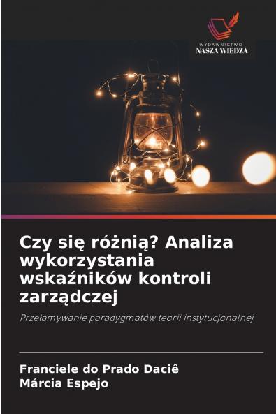 Czy się różnią? Analiza wykorzystania wskaźników kontroli zarządczej