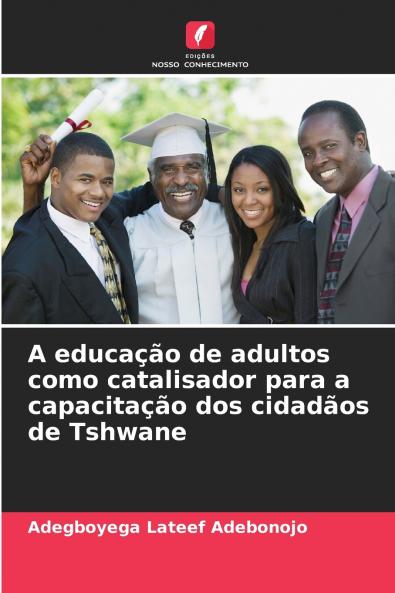 A educação de adultos como catalisador para a capacitação dos cidadãos de Tshwane