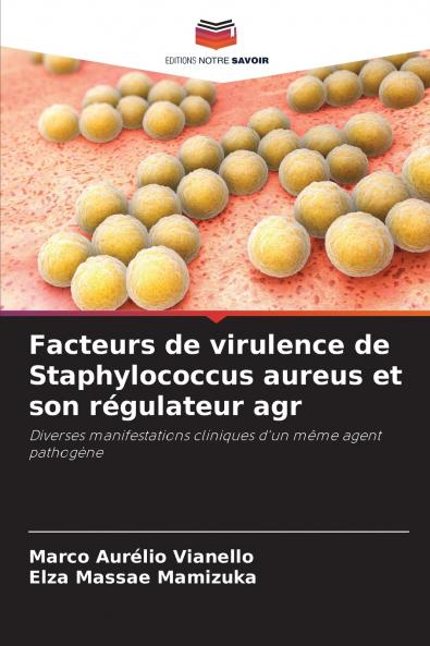 Facteurs de virulence de Staphylococcus aureus et son régulateur agr