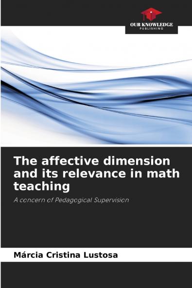 The affective dimension and its relevance in math teaching
