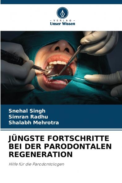 JÜNGSTE FORTSCHRITTE BEI DER PARODONTALEN REGENERATION