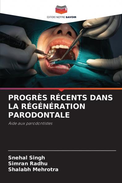 PROGRÈS RÉCENTS DANS LA RÉGÉNÉRATION PARODONTALE