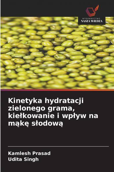 Kinetyka hydratacji zielonego grama kiełkowanie i wpływ na mąkę słodową