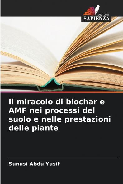 Il miracolo di biochar e AMF nei processi del suolo e nelle prestazioni delle piante