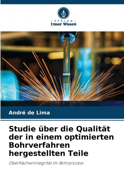 Studie über die Qualität der in einem optimierten Bohrverfahren hergestellten Teile