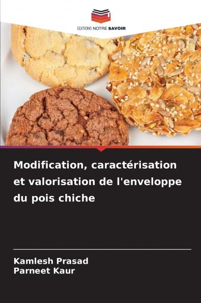 Modification caractérisation et valorisation de l'enveloppe du pois chiche
