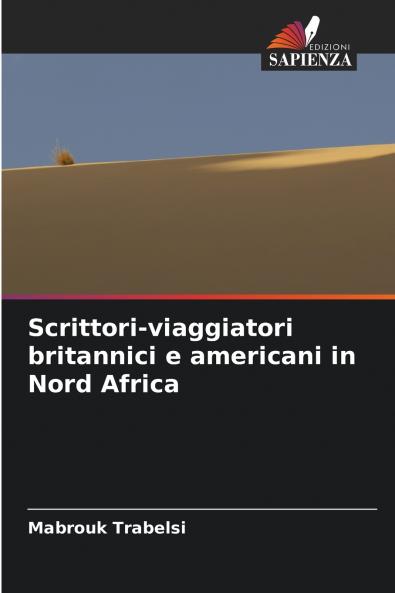 Scrittori-viaggiatori britannici e americani in Nord Africa