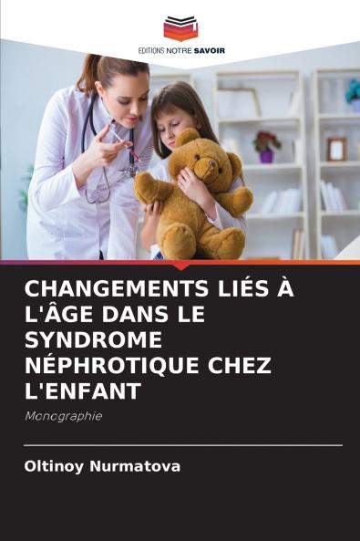 CHANGEMENTS LIÉS À L'ÂGE DANS LE SYNDROME NÉPHROTIQUE CHEZ L'ENFANT