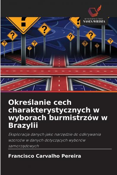 Okre?lanie cech charakterystycznych w wyborach burmistrzów w Brazylii