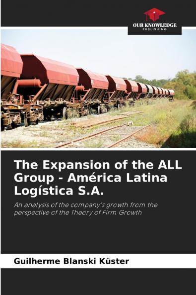 The Expansion of the ALL Group - América Latina Logística S.A.