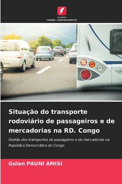 Situação do transporte rodoviário de passageiros e de mercadorias na RD. Congo