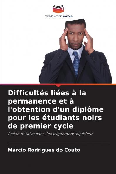 Difficultés liées à la permanence et à l'obtention d'un diplôme pour les étudiants noirs de premier cycle