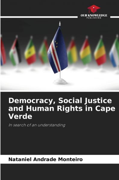 Democracy Social Justice and Human Rights in Cape Verde