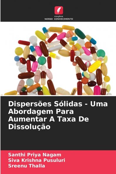 Dispersões Sólidas - Uma Abordagem Para Aumentar A Taxa De Dissolução