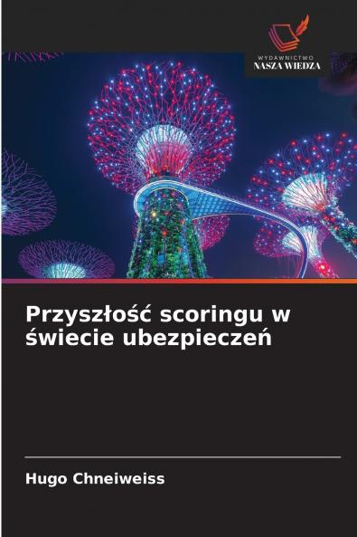 Przyszłość scoringu w świecie ubezpieczeń