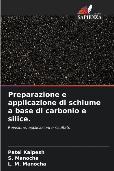 Preparazione e applicazione di schiume a base di carbonio e silice.