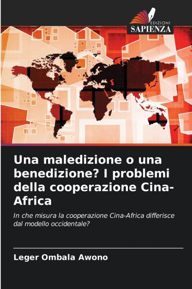 Una maledizione o una benedizione? I problemi della cooperazione Cina-Africa