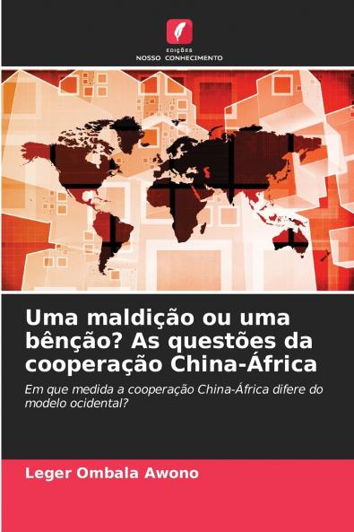Uma maldição ou uma bênção? As questões da cooperação China-África
