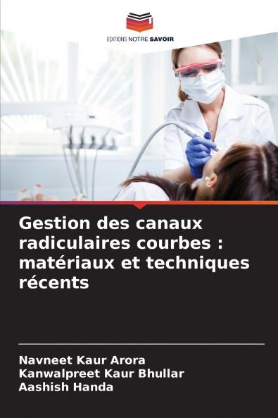 Gestion des canaux radiculaires courbes