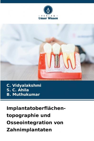 Implantatoberflächen- topographie und Osseointegration von Zahnimplantaten