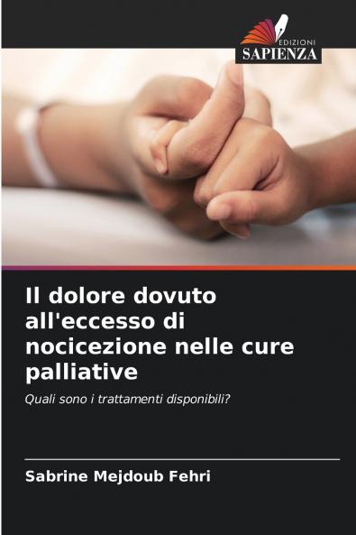 Il dolore dovuto all'eccesso di nocicezione nelle cure palliative