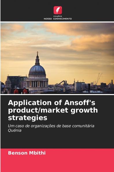 Application of Ansoff's product/market growth strategies