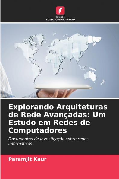 Explorando Arquiteturas de Rede Avançadas