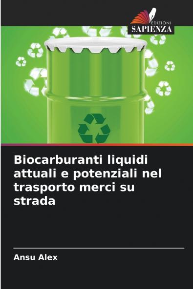 Biocarburanti liquidi attuali e potenziali nel trasporto merci su strada