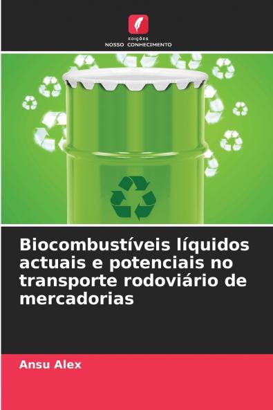 Biocombustíveis líquidos actuais e potenciais no transporte rodoviário de mercadorias
