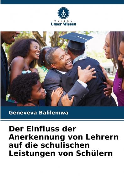 Der Einfluss der Anerkennung von Lehrern auf die schulischen Leistungen von Schülern