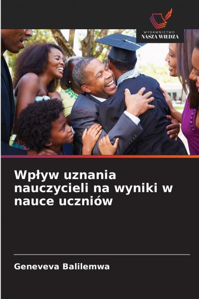Wpływ uznania nauczycieli na wyniki w nauce uczniów