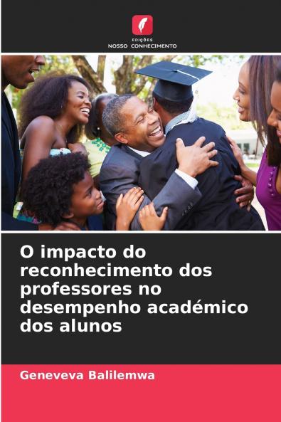 O impacto do reconhecimento dos professores no desempenho académico dos alunos