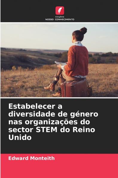 Estabelecer a diversidade de género nas organizações do sector STEM do Reino Unido